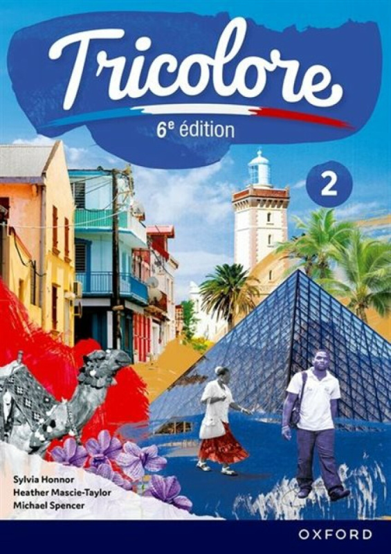 Tricolore 6e Ã©dition: Student Book 2 - Michael Spencer, Heather Mascie-Taylor, Sylvia Honnor