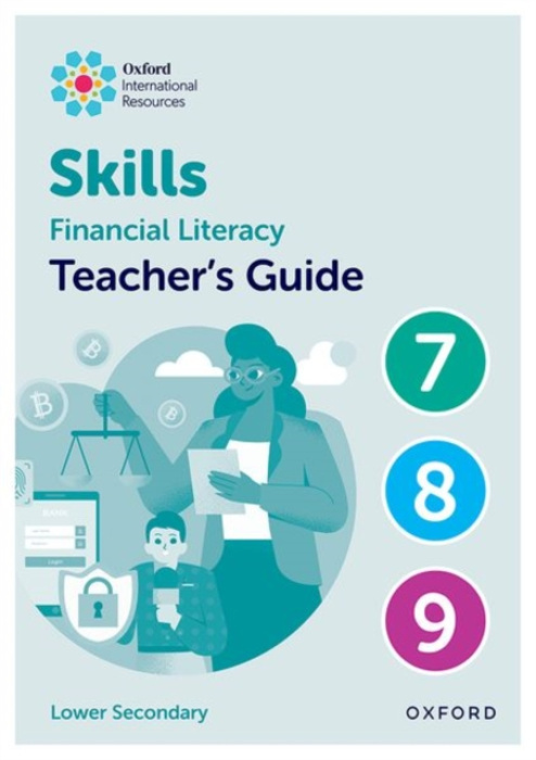 Oxford University Press Oxford International Skills: Financial Literacy: Teacher's Guide 7-9 - Huntley, Ray