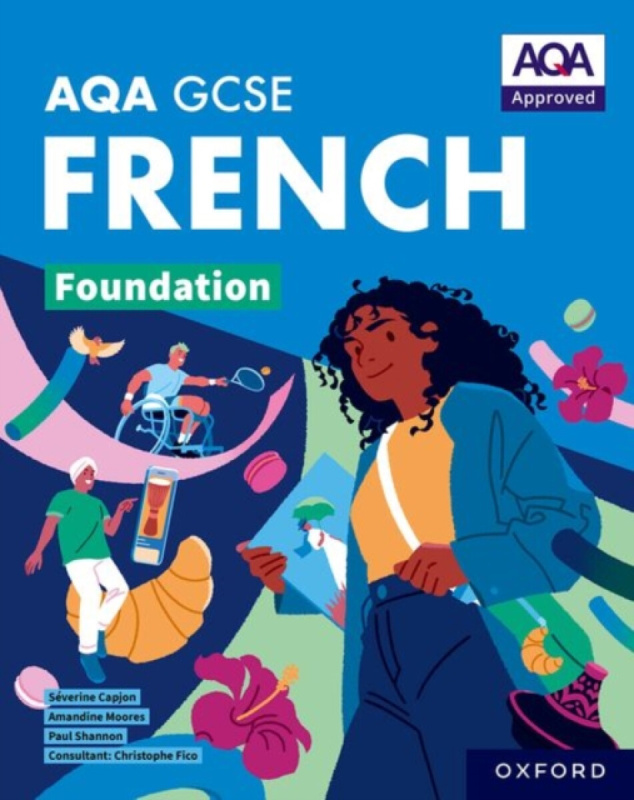 AQA GCSE French: AQA Approved GCSE French Foundation Student Book - Amandine Moores, Severine Capjon, Paul Shannon