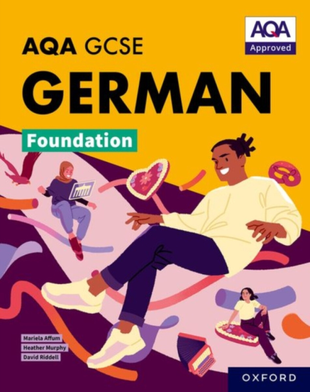 AQA GCSE German Foundation: AQA Approved GCSE German Foundation Student Book - Heather Murphy, David Riddell, Mariela Affum
