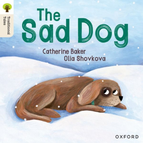 Oxford Reading Tree Traditional Tales: Level 1+: The Sad Dog Oxford University Press