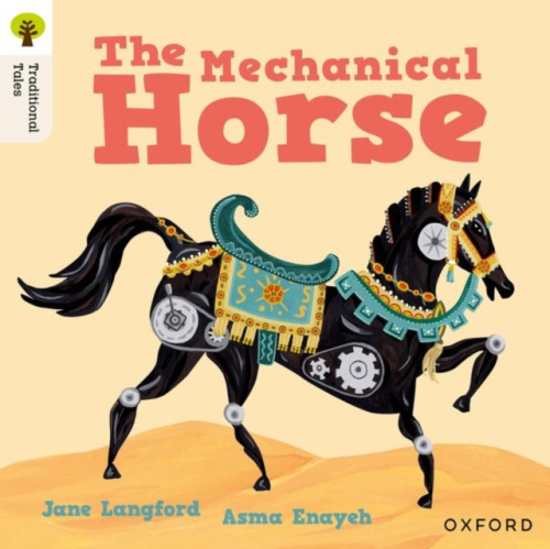 Oxford University Press Oxford Reading Tree Traditional Tales: Level 7: The Mechanical Horse - Langford, Jane