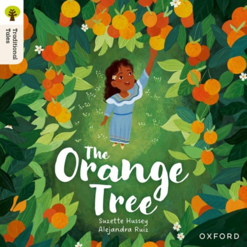 Oxford University Press Oxford Reading Tree Traditional Tales: Level 8: The Orange Tree - Hussey, Suzette