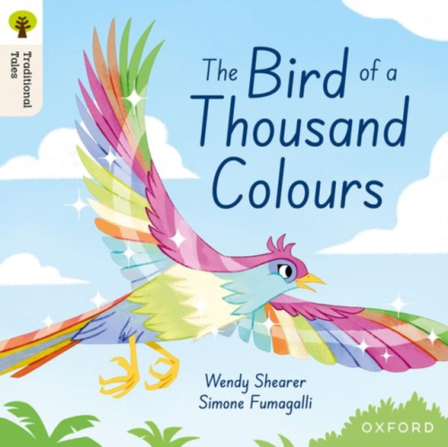 Oxford University Press Oxford Reading Tree Traditional Tales: Level 9: The Bird of a Thousand Colours - Shearer, Wendy