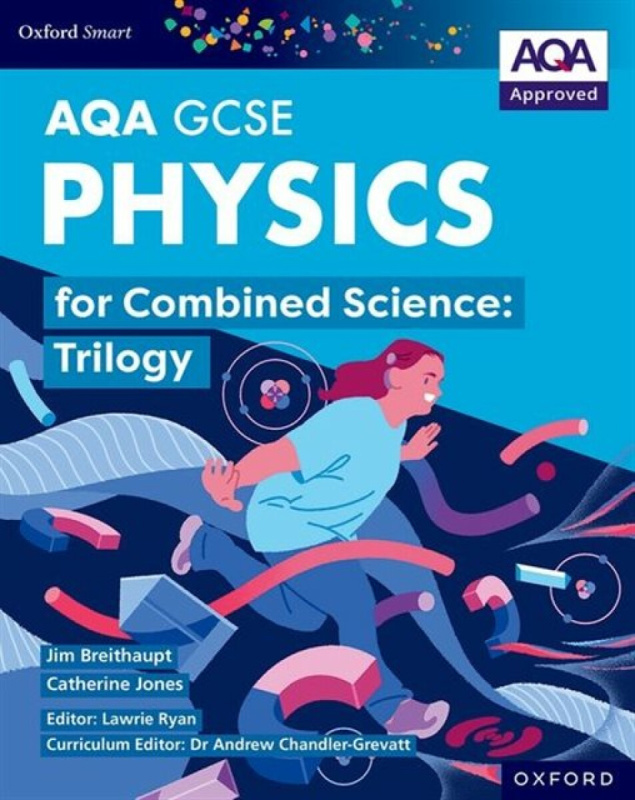 Oxford Smart AQA GCSE Sciences: Physics for Combined Science (Trilogy) Student Book - Jim Breithaupt, Catherine Jones