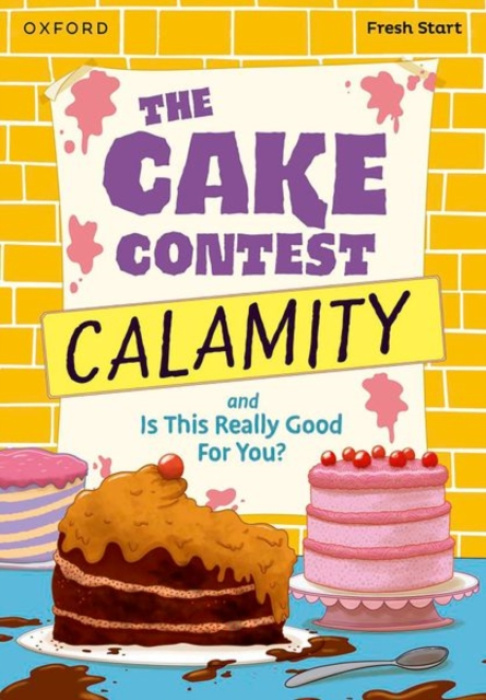 Oxford University Press Read Write Inc. Fresh Start Readers: Book 9: The Cake Contest Calamity & Is This Really Good For You? - Bradbury, Adrian a Flint, Abigail
