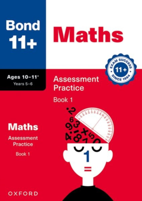 Bond 11+ Maths Assessment Practice Papers Age 10-11+ (Book 1) | For GL Assessment 2026 & other 11 plus exams - Bond 11+, Andrew Baines