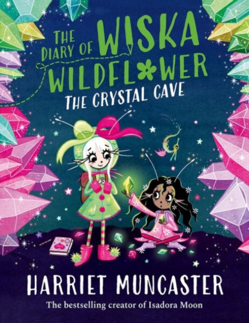 Oxford University Press Diary of Wiska Wildflower: The Crystal Cave-New bestselling 7+ series from the creator of Isadora Moon, told in diary format! - Muncaster, Harriet