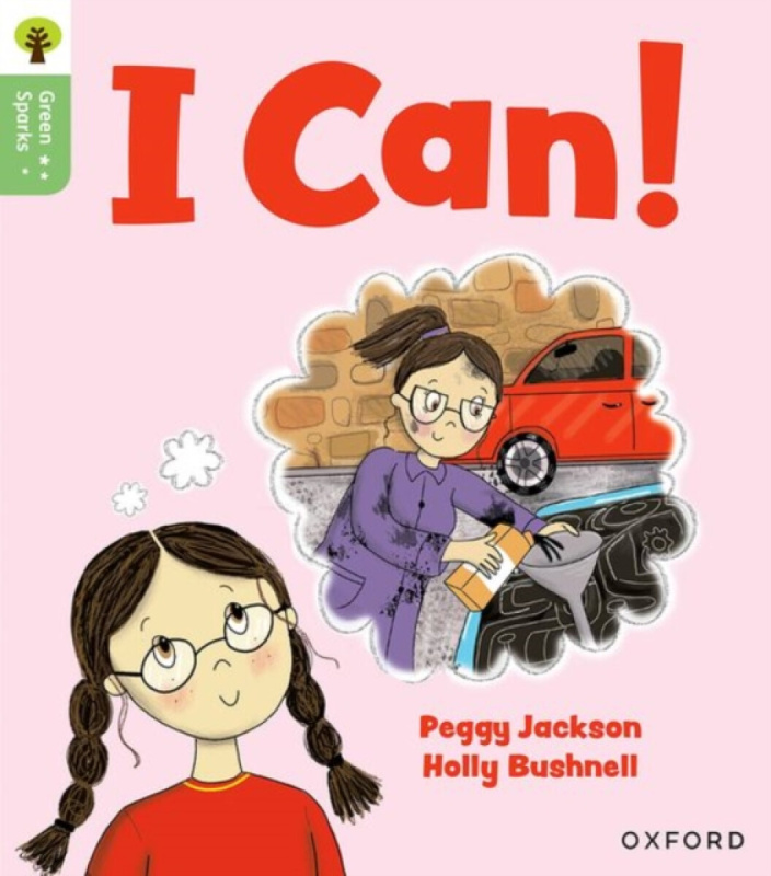 Oxford Reading Tree Green Sparks: Level 1+: I Can! - Peggy Jackson