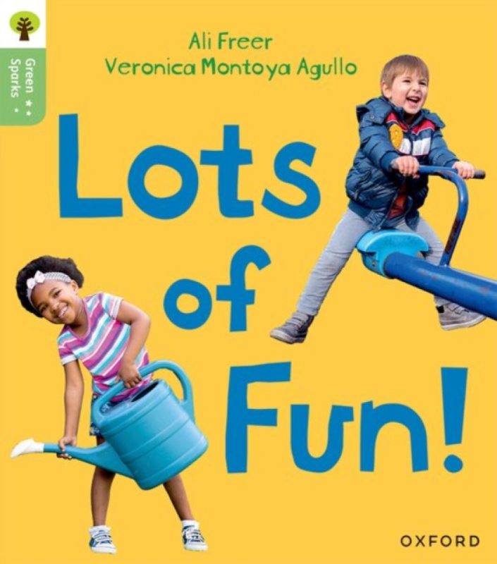 Oxford Reading Tree Green Sparks: Level 2: Lots of Fun! - Ali Freer