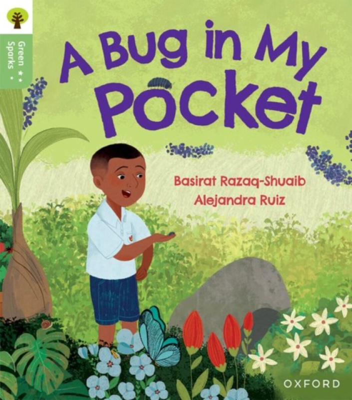 Oxford Reading Tree Green Sparks: Level 5: A Bug in My Pocket - Basirat Razaq-Shuaib