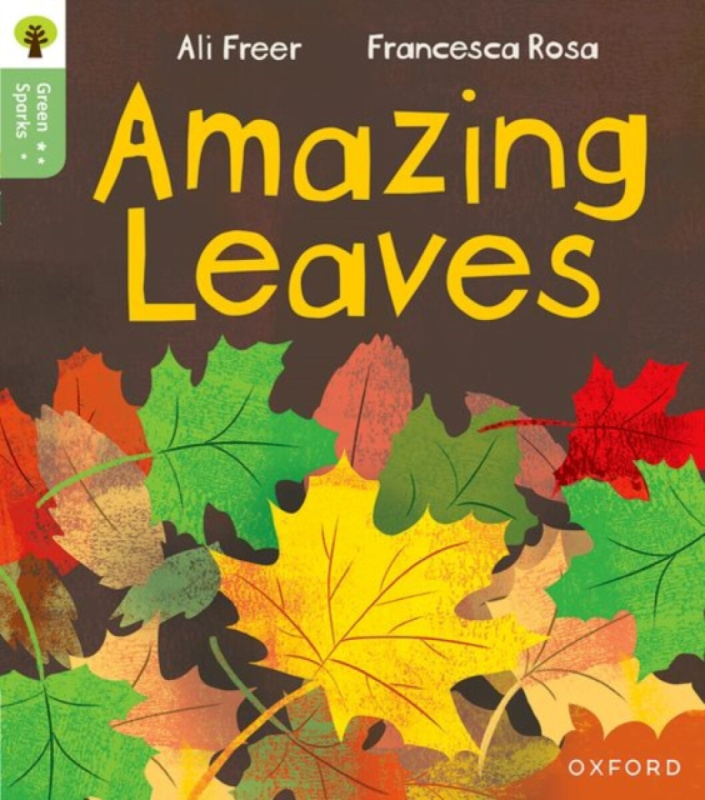 Oxford Reading Tree Green Sparks: Level 5: Amazing Leaves - Ali Freer