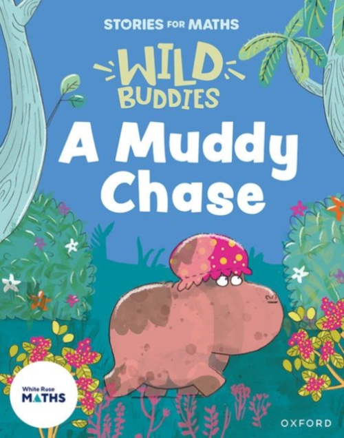 Oxford University Press Stories for Maths: EYFS: A Muddy Chase (Talk about measure and patterns) - Rushton, Abbie