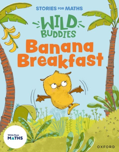 Oxford University Press Stories for Maths: EYFS: Banana Breakfast (It's me 1, 2, 3) - Gregory, Pauline a Greengrass, Lorna