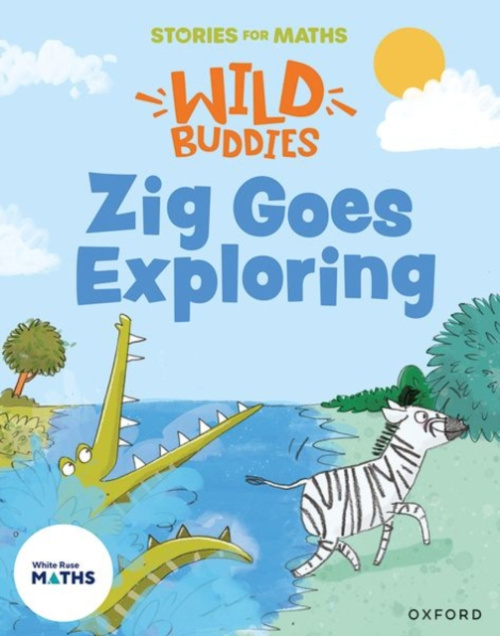 Oxford University Press Stories for Maths: EYFS: Zig Goes Exploring (Circles and triangles) - Greengrass, Lorna