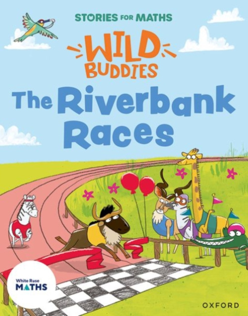 Oxford University Press Stories for Maths: EYFS: The Riverbank Races (Make connections) - Russ, Rachel