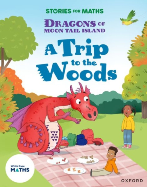 Oxford University Press Stories for Maths: KS1: A Trip to the Woods (Multiplication and division) - Kecojevic, Angela