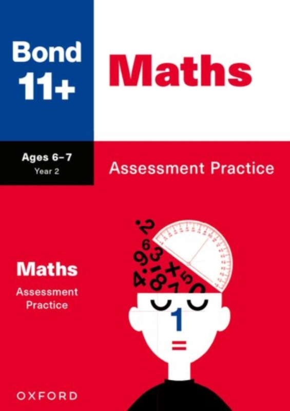 Bond 11+ Maths Assessment Practice Papers Age 6-7 | For GL Assessment & other 11 plus exams - Anne Frobisher, Bond 11+, Andrew Baines, LJ Frobisher