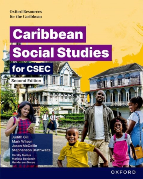 Oxford University Press Caribbean Social Studies for CSEC Second Edition - Gill, Judith a Wilson, Mark a McCollin, Jason a Brathwaite, Stephenson
