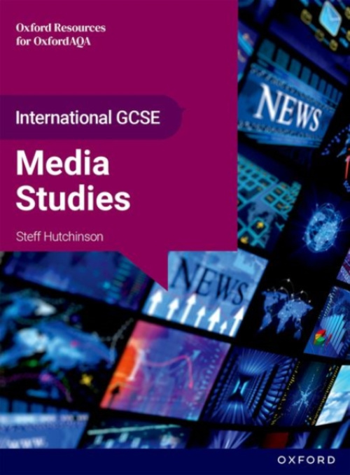 Oxford University Press OxfordAQA International GCSE Media Studies (9257) - Hutchinson, Steff