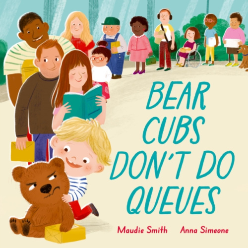 Oxford University Press Bear Cubs Don't Do Queues - Smith, Maudie