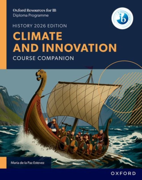 Oxford University Press Oxford Resources for IB DP History: Climate and Innovation Course Book - de la Paz Estevez, Maria