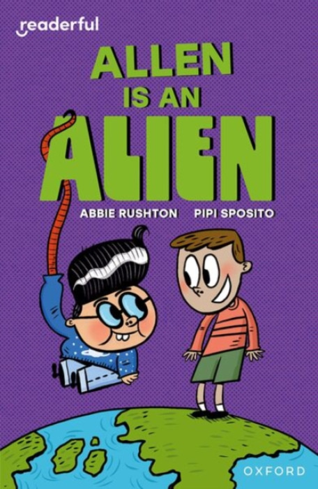 Oxford University Press Readerful Independent Library: Level 14: Allen is an Alien - Rushton, Abbie