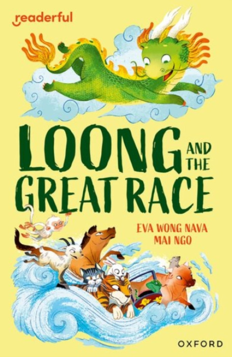Oxford University Press Readerful Independent Library: Level 15: Loong and the Great Race - Wong Nava, Eva