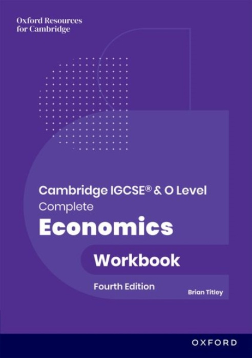 Oxford University Press Cambridge IGCSE and O Level Complete Economics: Workbook - Titley, Brian