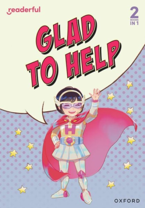 Oxford University Press Readerful Rise: Oxford Reading Level 4: Glad to Help - Debnam, Mio