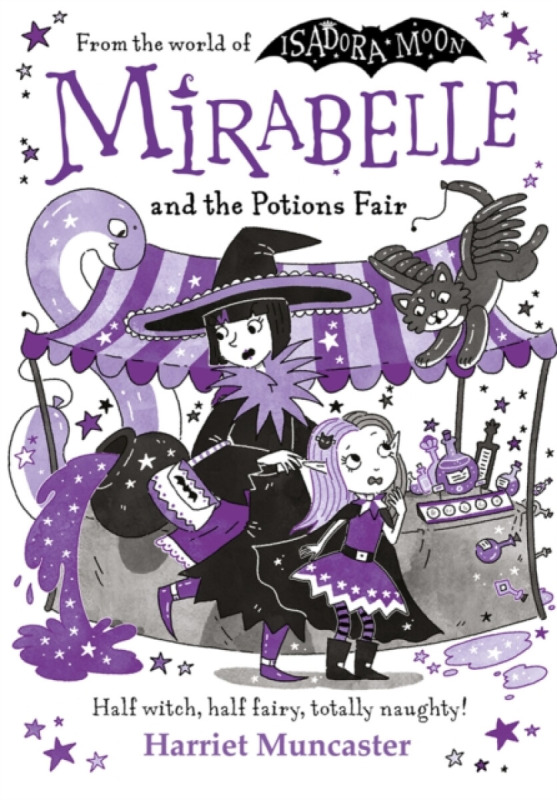 Mirabelle and the Potions Fair: Magic and mischief from the bestselling creator of Isadora Moon! - Harriet Muncaster