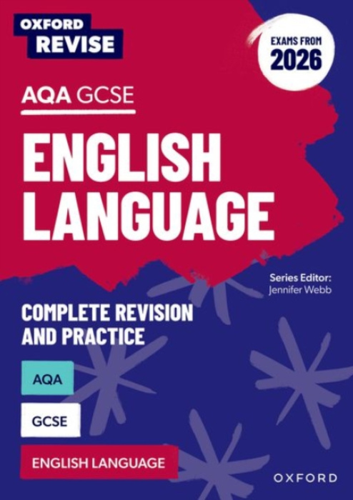 Oxford University Press Oxford Revise: Oxford Revise: AQA GCSE English Language Revision and Exam Practice (Exams from 2026) - Elsdon, Graham a Webb, Jennifer a Eddy, Steve