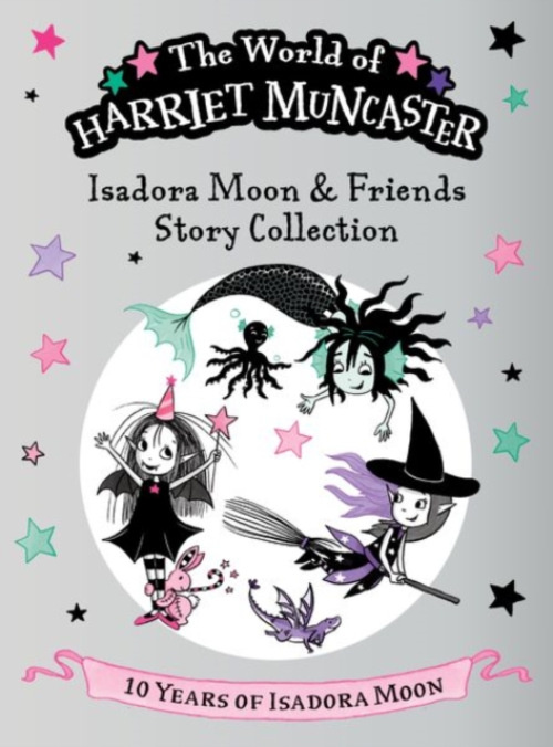 Oxford University Press Isadora Moon and Friends Story Collection: Celebrating 10 years of Isadora Moon! Three magical adventures with Isadora Moon, Mirabelle, and Emerald! - Muncaster, Harriet