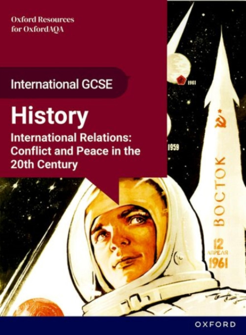 Oxford University Press OxfordAQA International GCSE History (9245): International Relations: Conflict and Peace in the 20th Century Student Book - Stevens, Elena a Hartsmith, Sarah a Staton, Richard a Milne, Keith