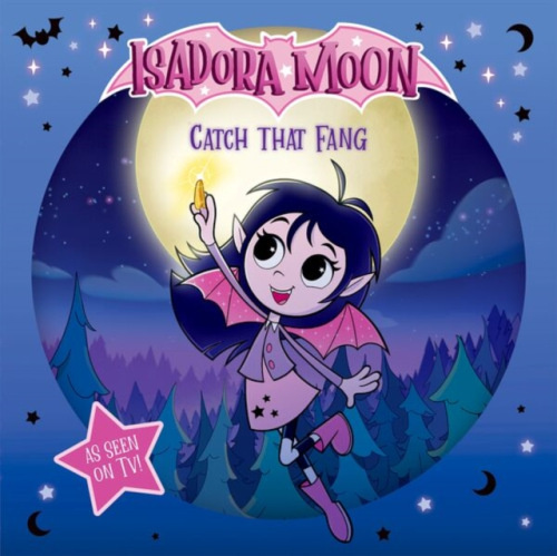 Oxford University Press Isadora Moon: Catch that Fang! (An exciting picture book retelling of Isadora's on-screen adventures, perfect for fans aged 4-6) - Muncaster, Harriet