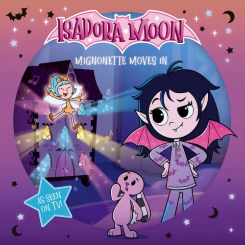 Oxford University Press Isadora Moon: Mignonette Moves In (An exciting picture book retelling of Isadora's on-screen adventures, perfect for fans aged 4-6) - Muncaster, Harriet
