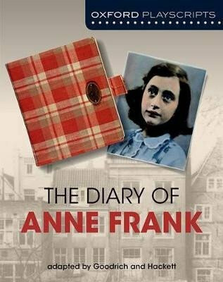 Oxford Playscripts: The Diary of Anne Frank - Frances Goodrich